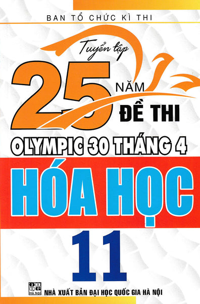 Sách - Tuyển Tập 25 Năm Đề Thi Olympic 30 Tháng 4 Hóa Học 11