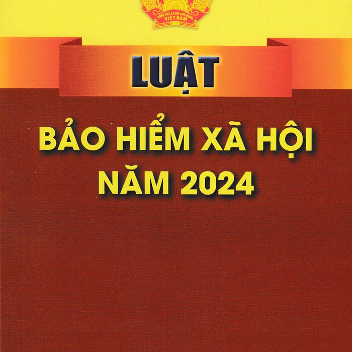 Luật Bảo Hiểm Xã Hội Năm 2024 (St)