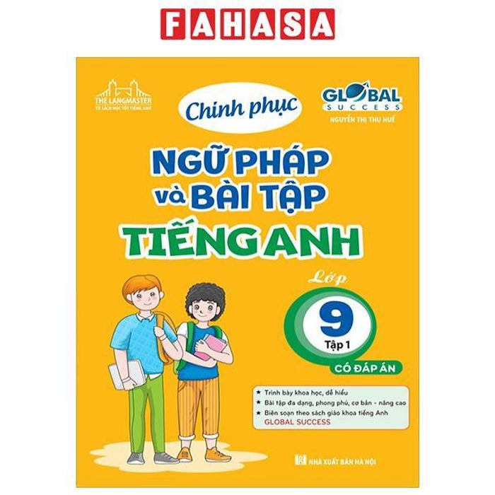 Global Success - Chinh Phục Ngữ Pháp Và Bài Tập Tiếng Anh Lớp 9 - Tập 1 - Có Đáp Án