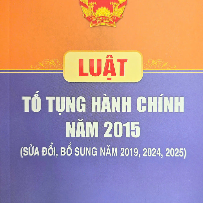 Luật Tố Tụng Hành Chính Năm 2015 (Sửa Đổi, Bổ Sung Năm 2019, 2024, 2025)