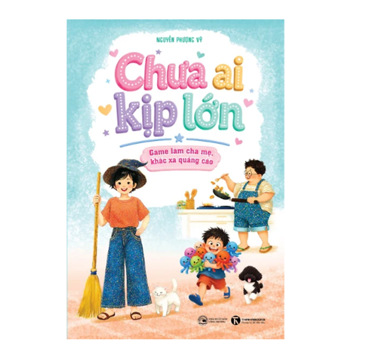 Chưa Ai Kịp Lớn: Game Làm Cha Mẹ, Khác Xa Quảng Cáo