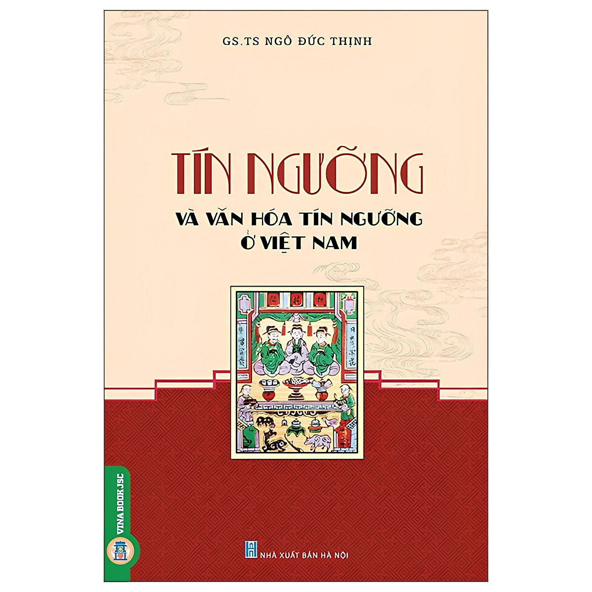 Sách Tín Ngưỡng Và Văn Hóa Tín Ngưỡng Ở Việt Nam