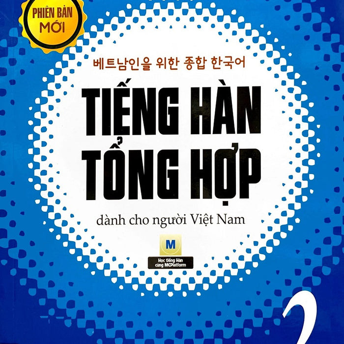 Tiếng Hàn Tổng Hợp Dành Cho Người Việt Nam: Sơ Cấp 2 (Tái Bản 2023)