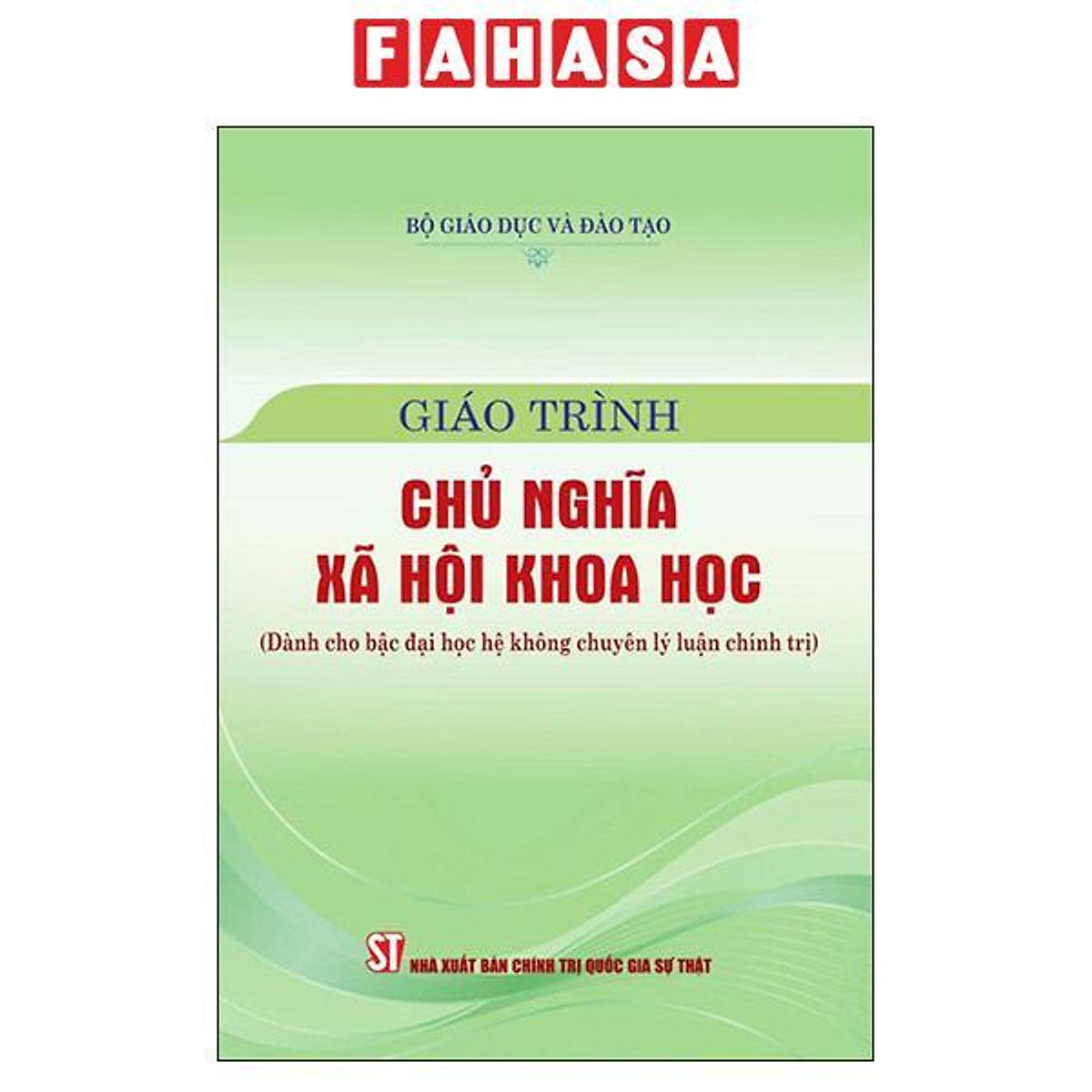 Sách - Giáo Trình Chủ Nghĩa Xã Hội Khoa Học (Dành Cho Bậc Đại Học Hệ Không Chuyên Lý Luận Chính Trị) (Bản Mới)