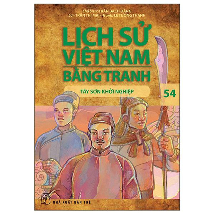 Sách - Lịch Sử Việt Nam Bằng Tranh - Tập 54 - Tây Sơn Khởi Nghiệp (Tái Bản 2025)