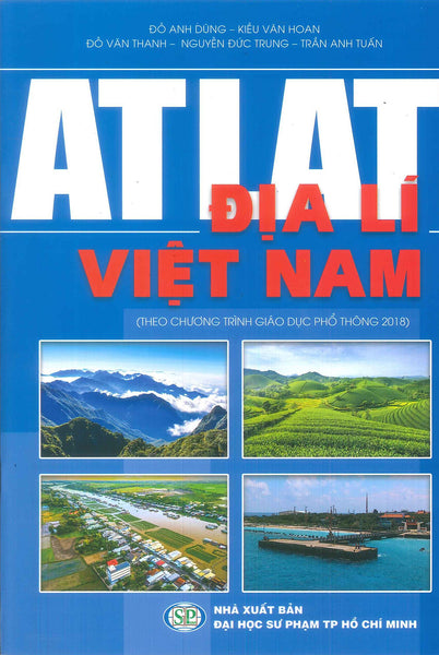 Atlat Địa Lí Việt Nam (Theo Chương Trình Giáo Dục Phổ Thông 2018)