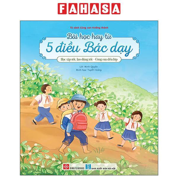Sách - Bài Học Hay Từ 5 Điều Bác Dạy - Học Tập Tốt Lao Động Tốt - Cõng Em Đến Lớp