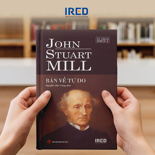 Bàn Về Tự Do | On Liberty - John Stuart Mill - Nguyễn Văn Trọng Dịch - Ired Books