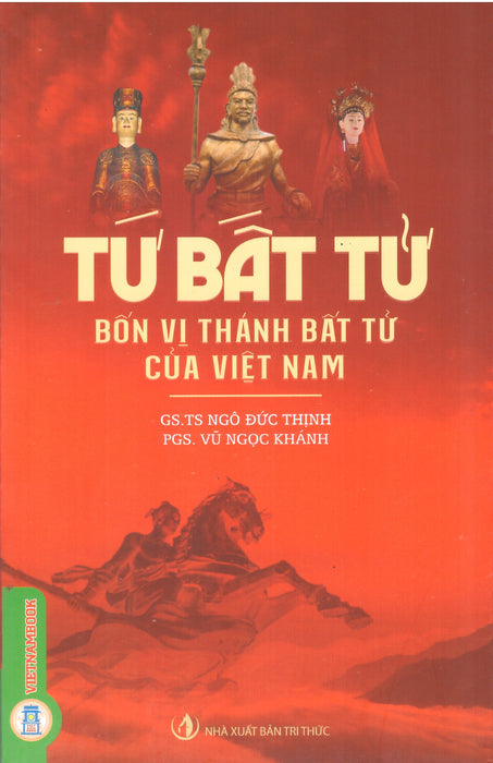 Tứ Bất Tử - Bốn Vị Thánh Bất Tử Của Việt Nam