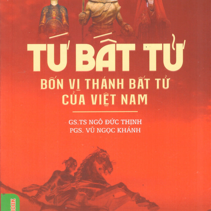 Tứ Bất Tử - Bốn Vị Thánh Bất Tử Của Việt Nam