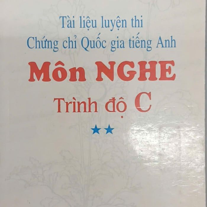 Sách - Tài Liệu Luyện Thi Chứng Chỉ Quốc Gia Tiếng Anh Môn Nghe - Trình Độ C