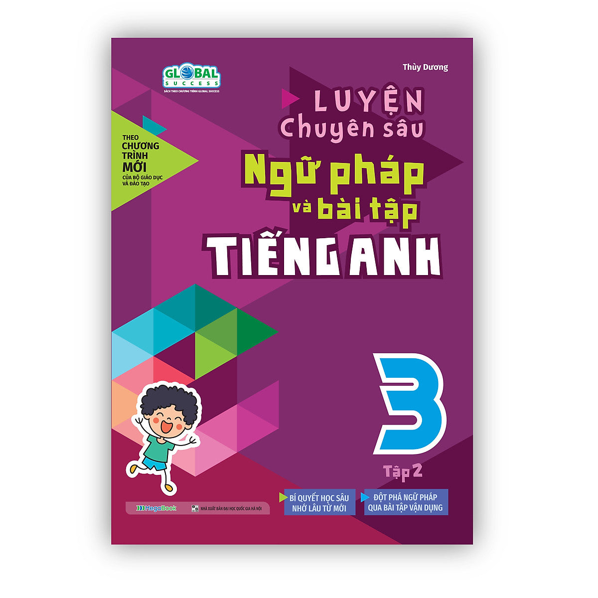 Luyện Chuyên Sâu Ngữ Pháp Và Bài Tập Tiếng Anh 3 - Tập 2 (Global)