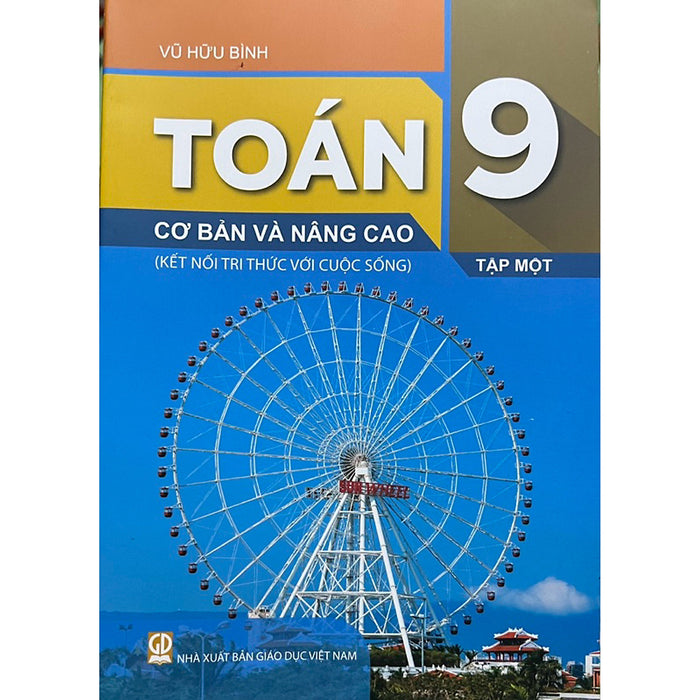 Sách - Toán 9 Cơ Bản Và Nâng Cao Tập 1 ( Theo Chương Trình Giáo Dục Phổ Thông 2018 )