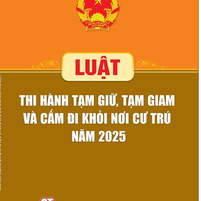 Luật Thi Hành Tạm Giữ, Tạm Giam Và Cấm Đi Khỏi Nơi Cư Trú Năm 2025