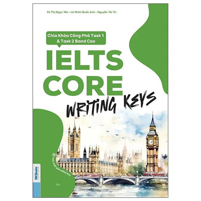 Sách - Ielts Core - Writing Keys - Chìa Khóa Công Phá Task 1 Và Task 2 Band Cao