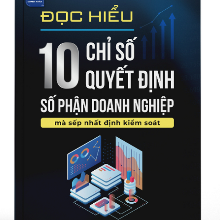 Sách - Đọc Hiểu 10 Chỉ Số Quyết Định Số Phận Doanh Nghiệp