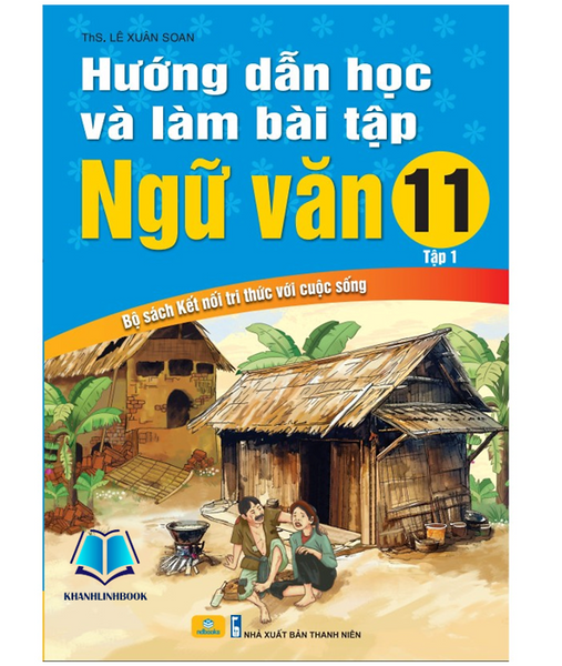 Sách - Hướng Dẫn Học Và Làm Bài Tập Ngữ Văn 11 - Biên Soạn Theo Chương Trình Gdpt Mới (Kết Nối)