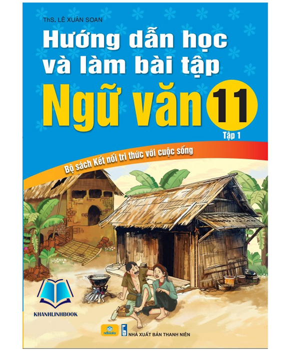Sách - Hướng Dẫn Học Và Làm Bài Tập Ngữ Văn 11 - Biên Soạn Theo Chương Trình Gdpt Mới (Kết Nối)
