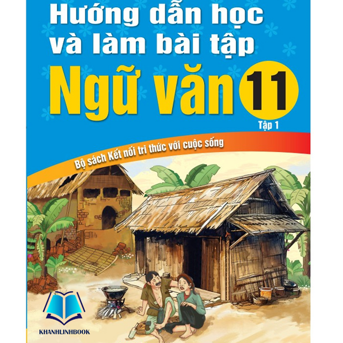 Sách - Hướng Dẫn Học Và Làm Bài Tập Ngữ Văn 11 - Biên Soạn Theo Chương Trình Gdpt Mới (Kết Nối)