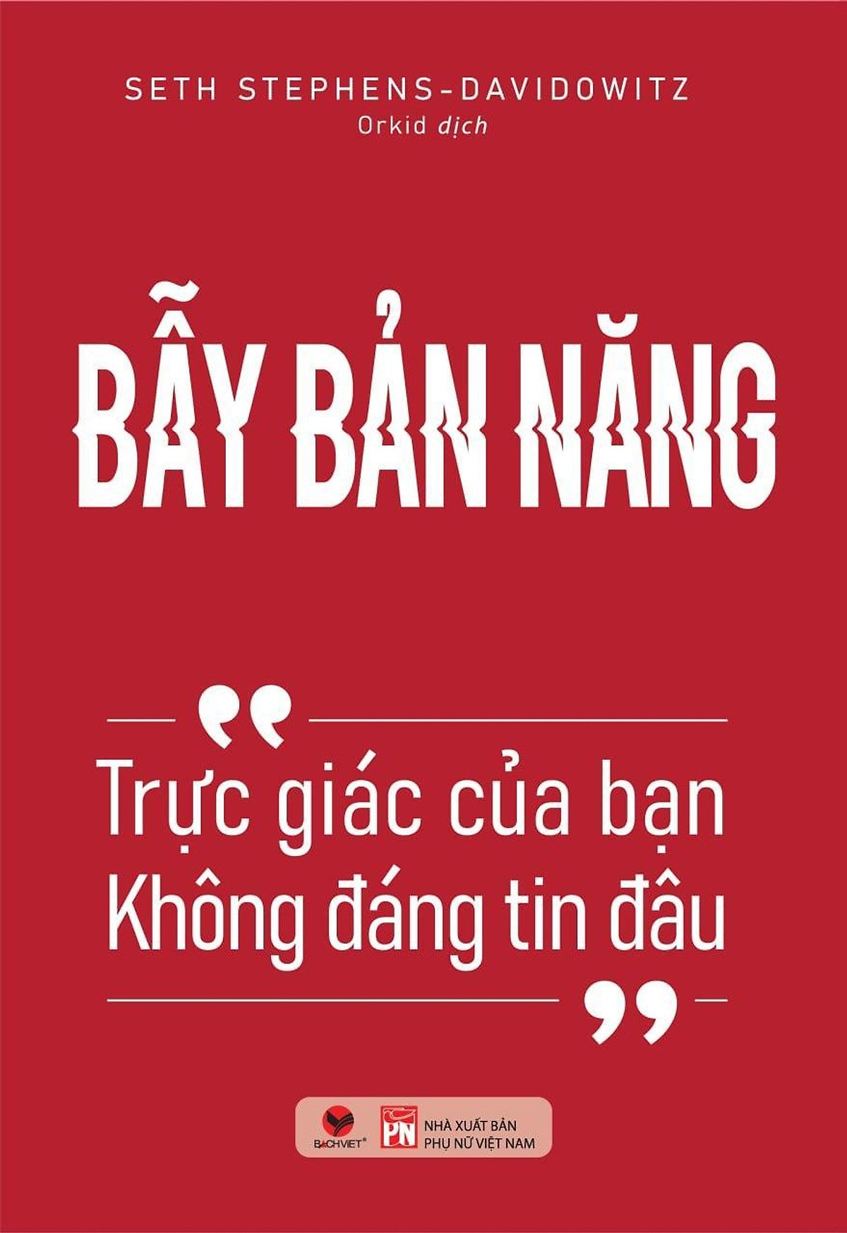 Sách - Bẫy Bản Năng - Trực Giác Của Bạn Không Đáng Tin Đâu