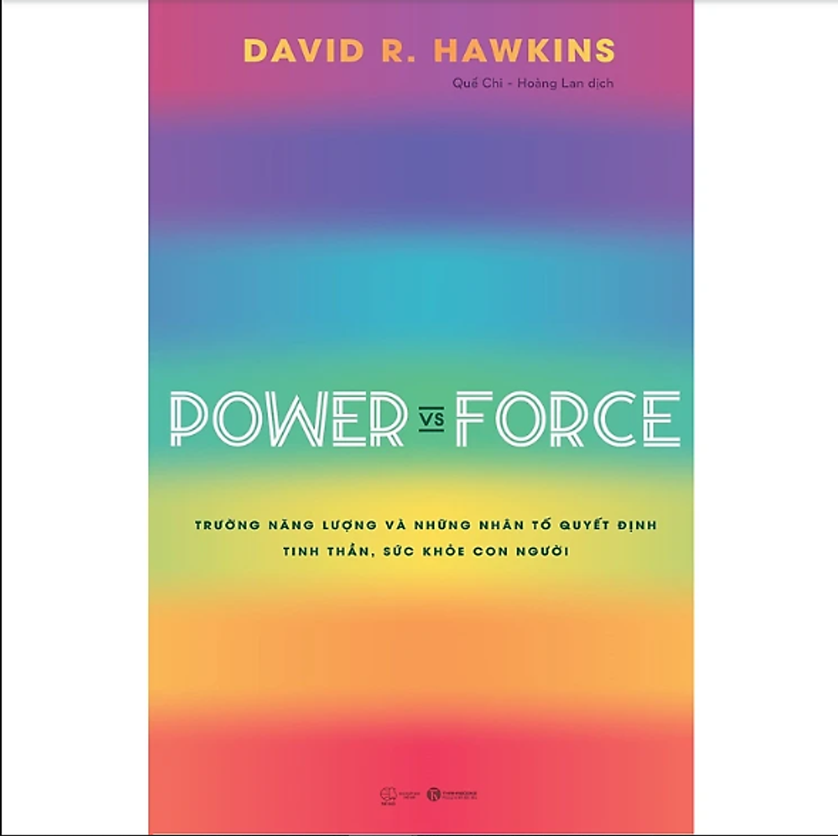 Power Vs Force - Trường Năng Lượng Và Những Nhân Tố Quyết Định Tinh Thần Và Sức Khỏe Con Người