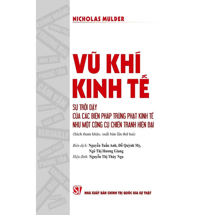 Sách - Vũ Khí Kinh Tế - Sự Trỗi Dậy Của Các Biện Pháp Trừng Phạt Kt Như Một Công Cụ Ct Hiện Đại - Chính Trị Quốc Gia