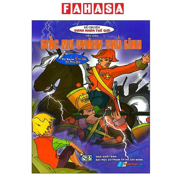 Sách - Kể Chuyện Danh Nhân Thế Giới - Giấc Mơ Thành Thủ Lĩnh