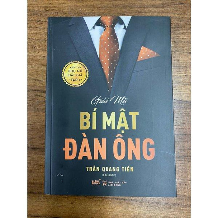 Giải Mã Bí Mật Đàn Ông - Kiến Tạo Phụ Nữ Đắt Giá Tập 1 - Bản Quyền