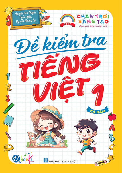 Đề Kiểm Tra Tiếng Việt Lớp 1 - Cả Năm - Chân Trời Sáng Tạo - Bản Quyền