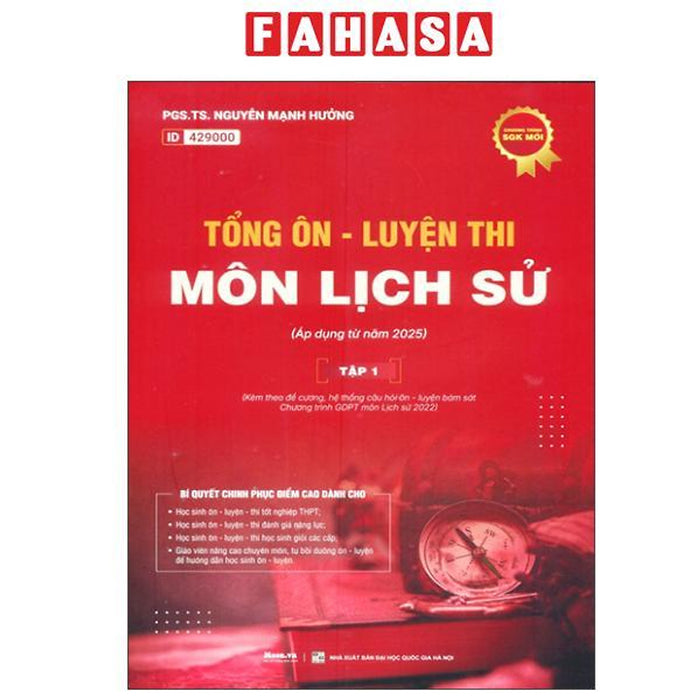 Sách - Tổng Ôn-Luyện Thi Môn Lịch Sử - Tập 1 (Áp Dụng Từ 2025)