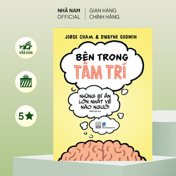 Sách - Bên Trong Tâm Trí :Những Bí Ẩn Lớn Nhất Về Não Người (Jorga Cham) (Dwayne Godwin) (Nhã Nam Official)