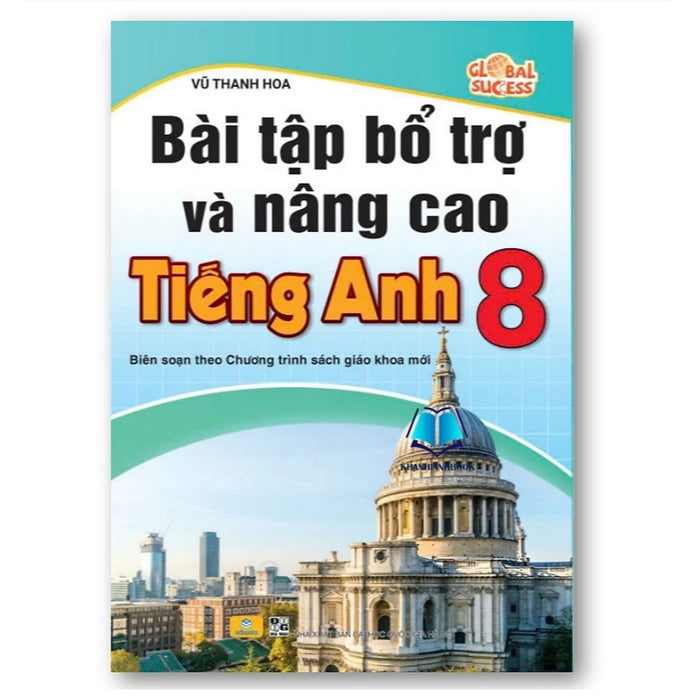 Sách - Bài Tập Bổ Trợ Và Nâng Cao Tiếng Anh 8 Global Success - Biên Soạn Theo Chương Trình Gdpt Mới