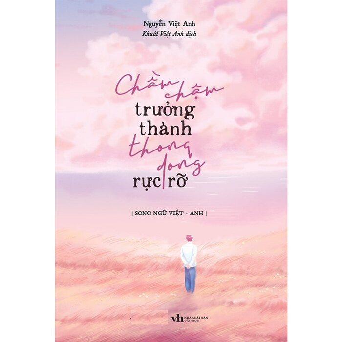 Chầm Chậm Trưởng Thành Thong Dong Rực Rỡ (Song Ngữ Việt - Anh)