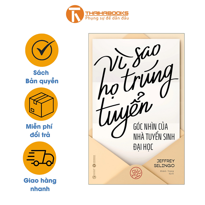Sách - Vì Sao Họ Trúng Tuyển: Góc Nhìn Của Nhà Tuyển Sinh Đại Học