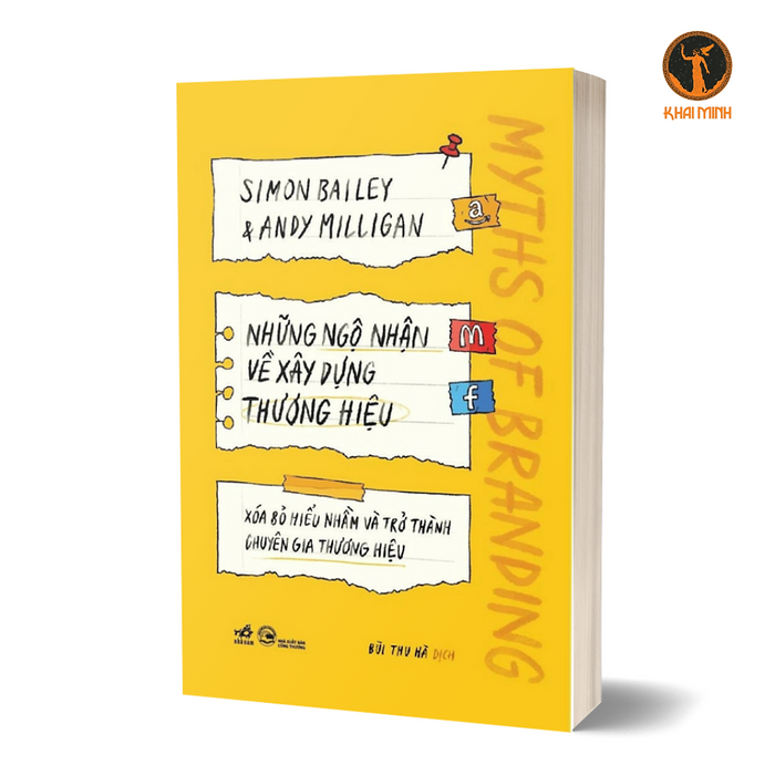 Những Ngộ Nhận Về Xây Dựng Thương Hiệu - Xóa Bỏ Hiểu Nhầm Và Trở Thành Chuyên Gia Thương Hiệu -Simon Bailey & Andy Milligan (Bìa Mềm)