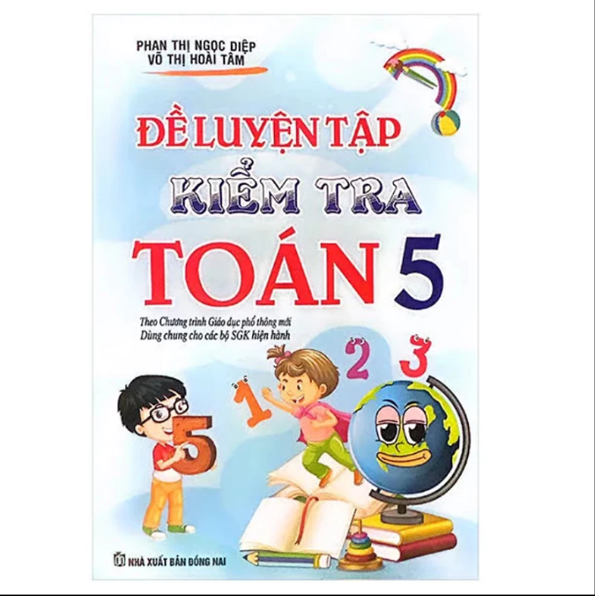 Sách - Đề Luyện Tập Và Kiểm Tra Toán 5 ( Theo Chương Trình Giáo Dục Phổ Thông Mới )