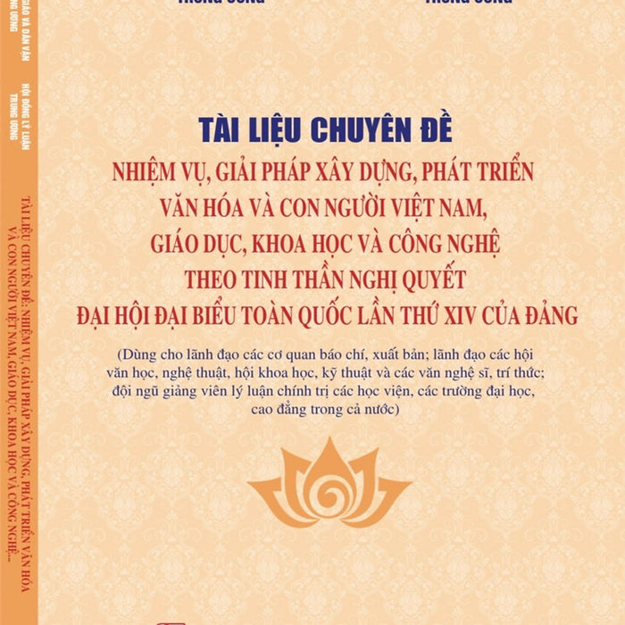 Tài Liệu Chuyên Đề: Nhiệm Vụ, Giải Pháp Xây Dựng, Phát Triển Văn Hóa Và Con Người Việt Nam, Giáo Dục, Khoa Học Và Công Nghệ Theo Tinh Thần Nghị Quyết Đại Hội Đại Biểu Toàn Quốc Lần Thứ Xiv Của Đảng ..
