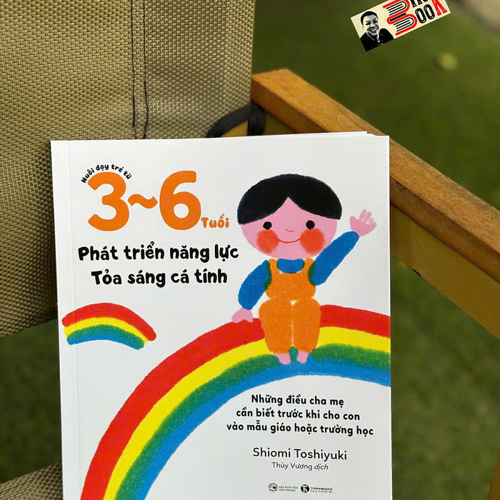 Nuôi Dạy Trẻ Từ 3 - 6 Tuổi: Phát Triển Năng Lực - Tỏa Sáng Cá Tính - Shiomi Yoshihiko - Dương Thùy Phương Dịch – Thái Hà Books