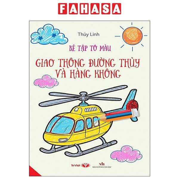 Sách - Bé Tập Tô Màu - Giao Thông Đường Thủy Và Hàng Không