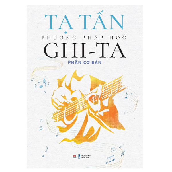 Phương Pháp Học Ghi-Ta - Phần Cơ Bản - Tái Bản 2024 (Hh)