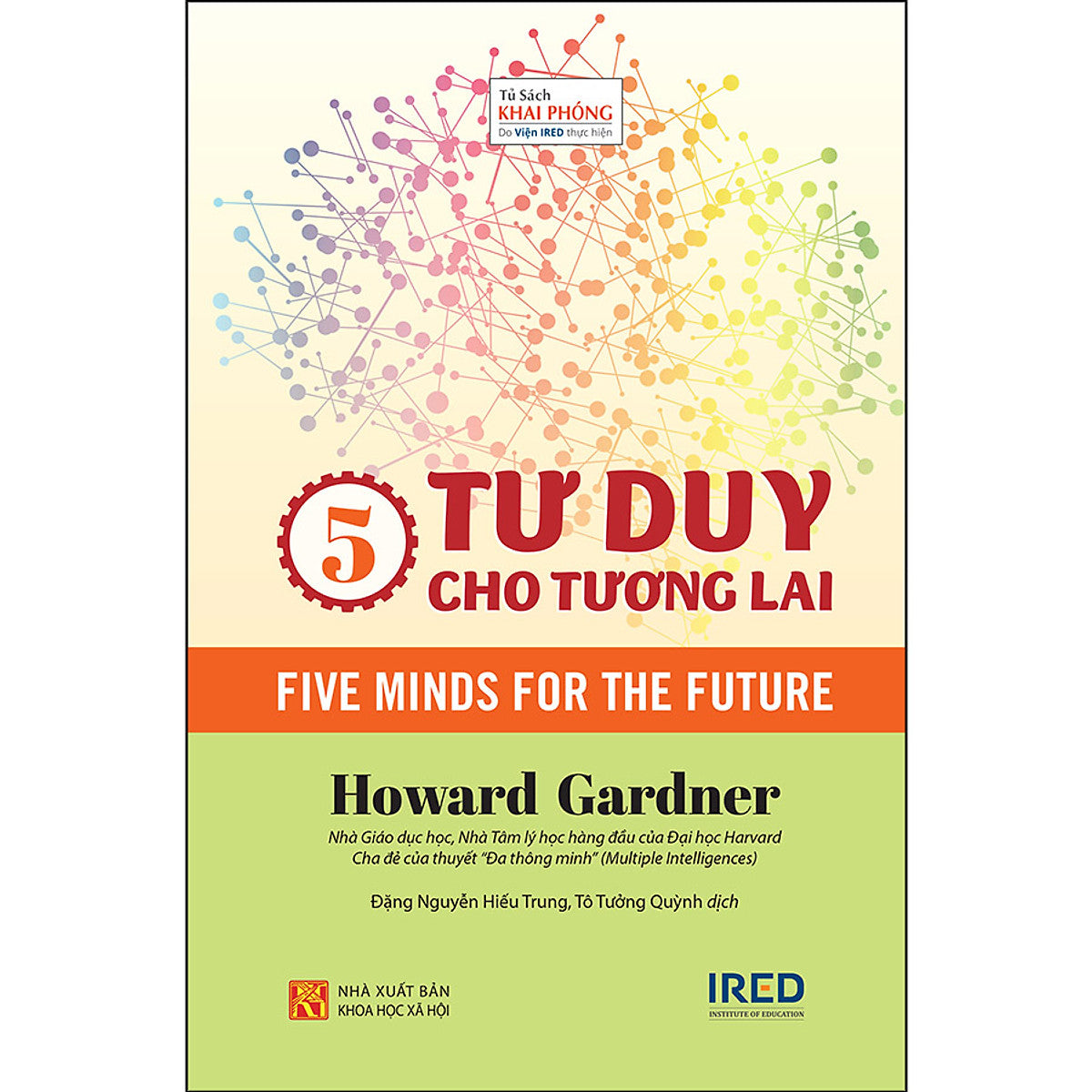 Sách 5 Tư Duy Cho Tương Lai (Five Minds For The Future) - Howard Gardner - Pace Books