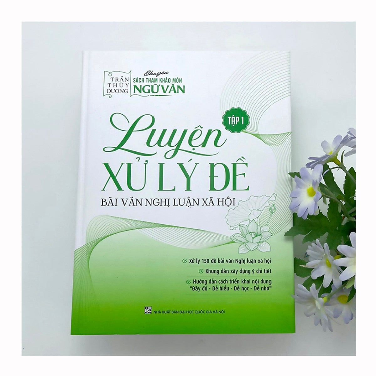 Sách - Luyện Xử Lý Đề Bài Văn Nghị Luận Xã Hội - Tập 1 (Cô Trần Thùy Dương)