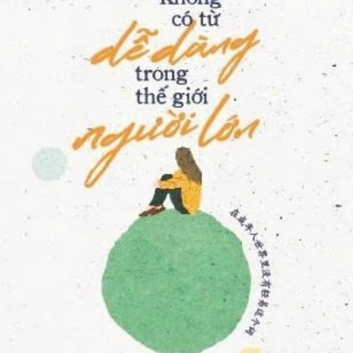 Sách Không Có Từ Dễ Dàng Trong Thế Giới Người Lớn - Tản Văn Song Ngữ Việt Trung - Tú Linh Podcast