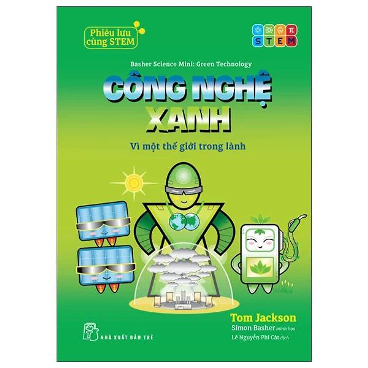Phiêu Lưu Cùng Stem - Công Nghệ Xanh - Vì Một Thế Giới Trong Lành - Bản Quyền