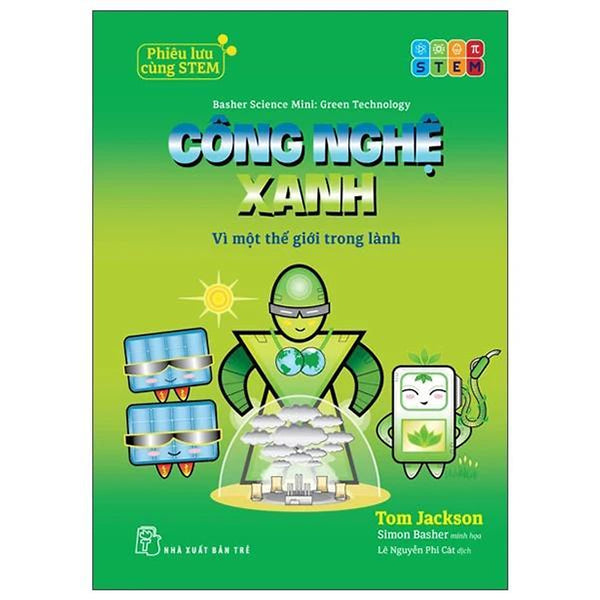 Phiêu Lưu Cùng Stem - Công Nghệ Xanh - Vì Một Thế Giới Trong Lành - Bản Quyền