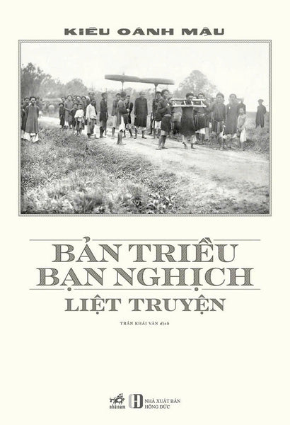 [Giải Cứu Sách Hay] Bản Triều Bạn Nghịch Liệt Truyện - Kiều Oánh Mậu – Trần Khải Văn Dịch – Nhã Nam