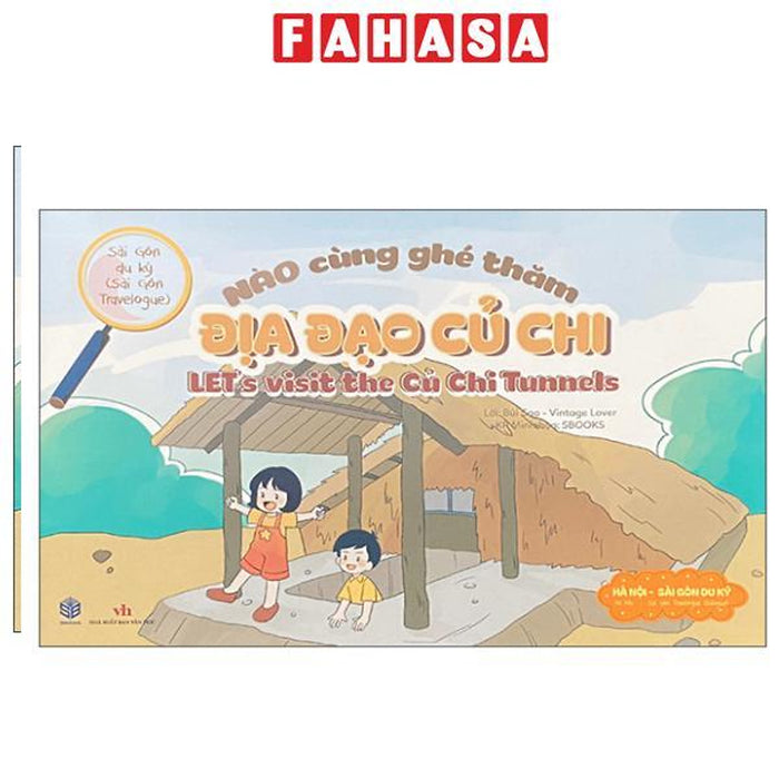 Sách - Sài Gòn Du Ký - Sài Gòn Travelogue - Nào Cùng Ghé Thăm - Địa Đạo Củ Chi - Let'S Visit The Củ Chi Tunnels