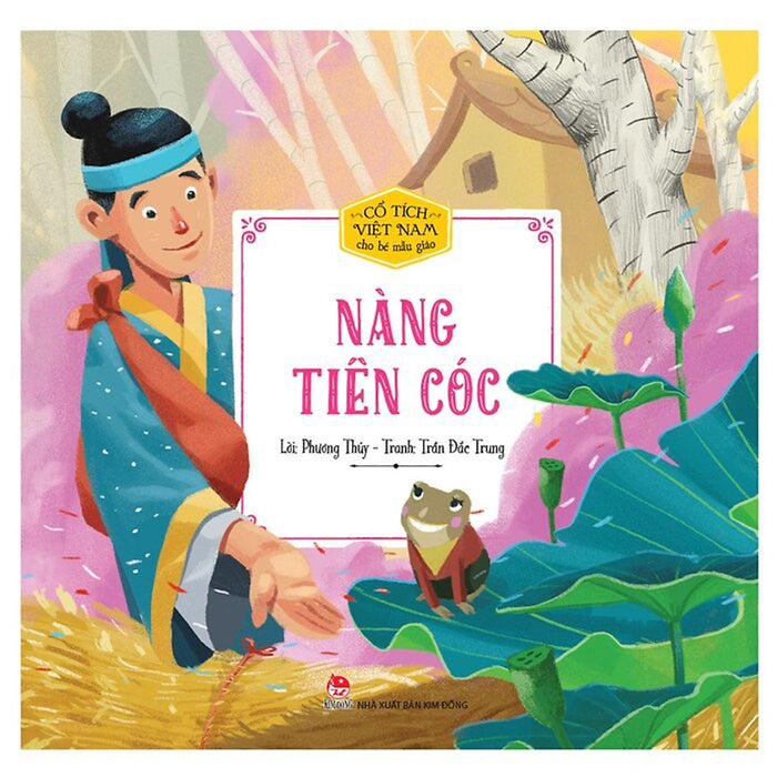 Cổ Tích Việt Nam Cho Bé: Nàng Tiên Cóc - Kim Đồng - Bản Màu