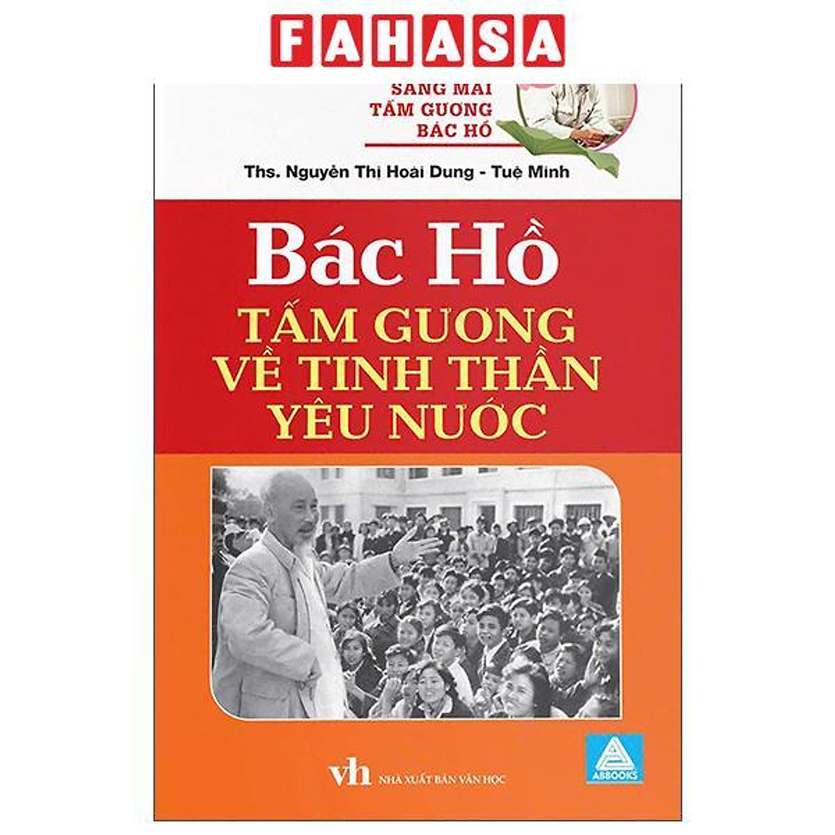 Sách - Sáng Mãi Tấm Gương Bác Hồ - Bác Hồ - Tấm Gương Về Tinh Thần Yêu Nước