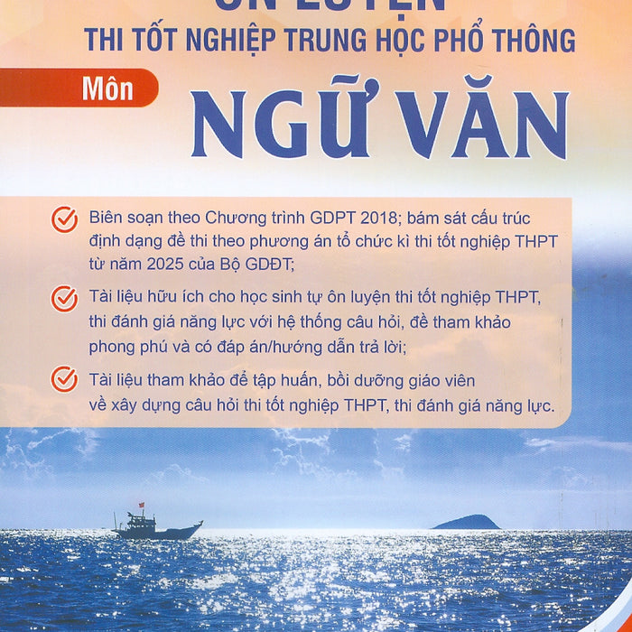 Ôn Luyện Trắc Nghiệm Thi Tốt Nghiệp Trung Học Phổ Thông (Năm 2025) Môn Ngữ Văn - Phạm Thị Thu Hương Chủ Biên, Đỗ Thu Hà, Đoàn Thị Thanh Huyền, Trịnh Thị Lan, Nguyễn Thị Hồng Vân